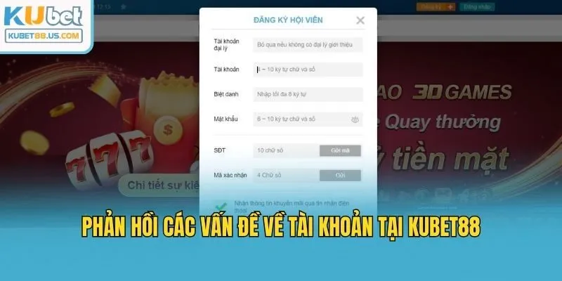 Phản hồi các vấn đề về tài khoản tại Kubet88